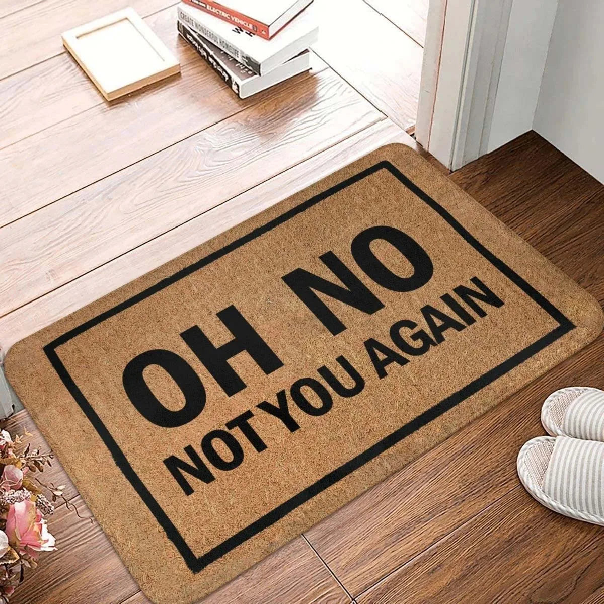 Oh No Not You Again" Doormat